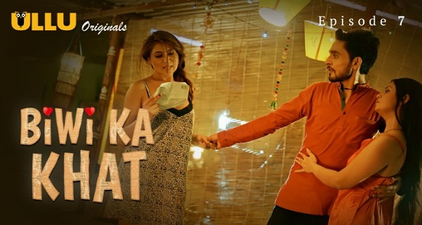 Biwi Ka Khat 2025 Ullu Hindi Hot Web Series Episode 7