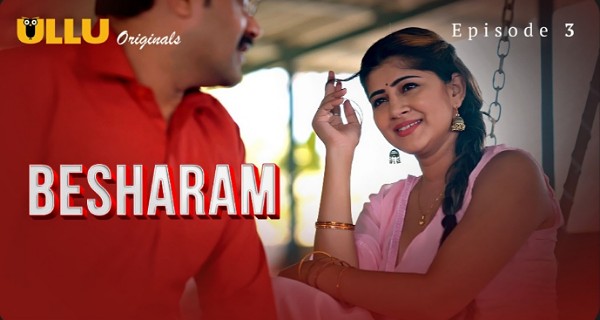 Besharam 2025 Ullu Hindi Hot Web Series Episode 3
