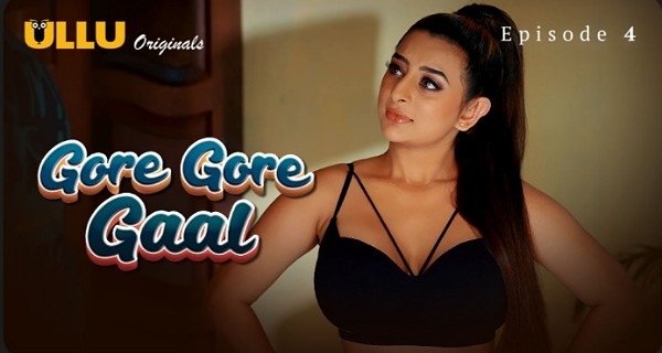 Gore Gore Gaal 2025 Ullu Hindi Hot Web Series Episode 4