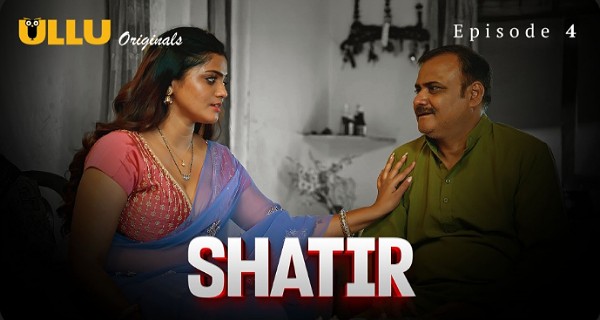 Shatir 2025 Ullu Originals Hindi Hot Web Series Episode 4